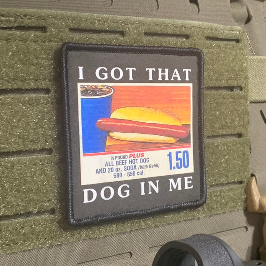 "I Got That Dog In Me" Hot Dog Patch or Sticker