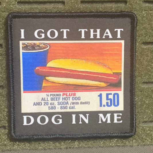 "I Got That Dog In Me" Hot Dog Patch or Sticker