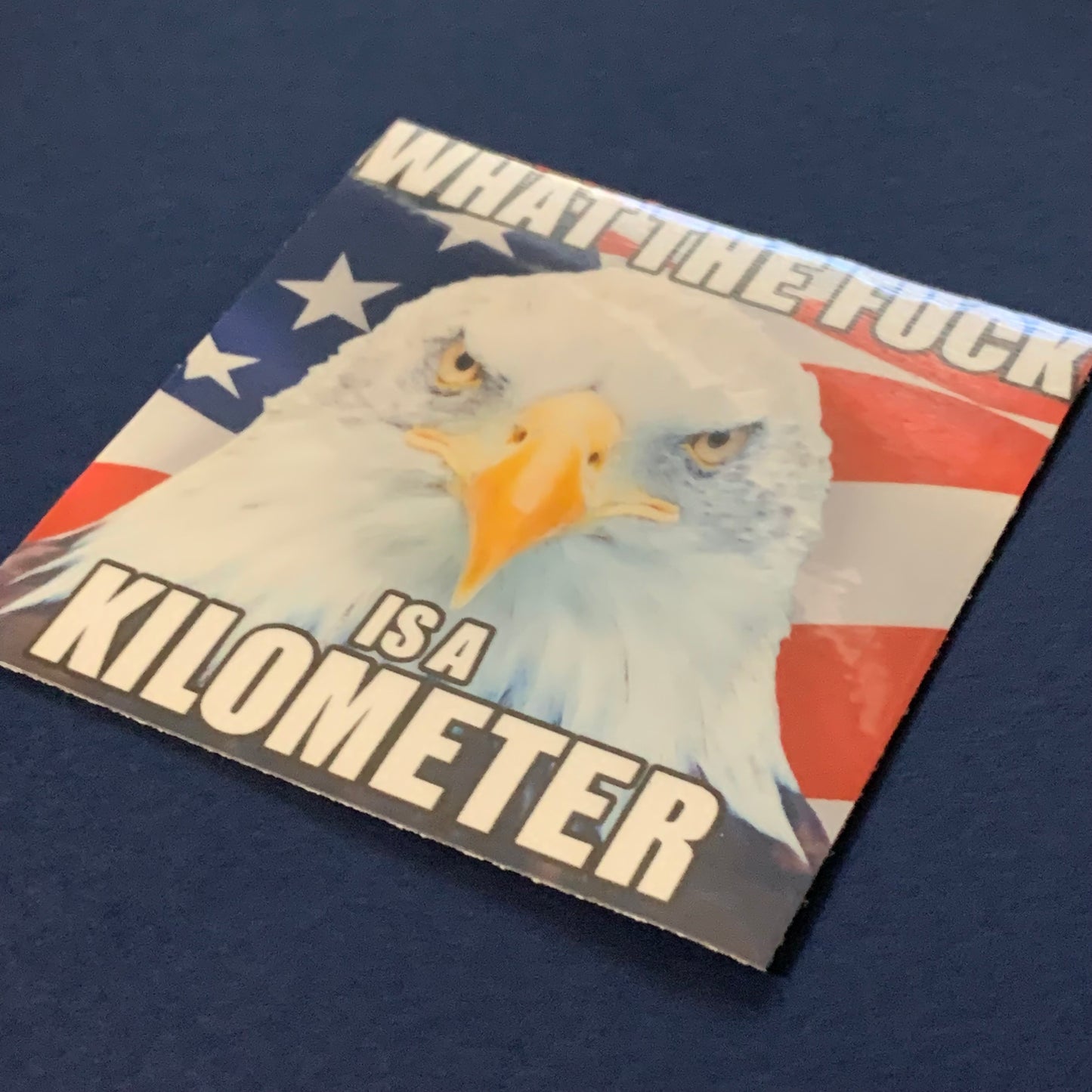 What The Fuck Is a Kilometer Bald Eagle Patch or Sticker