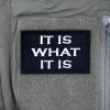 It Is What It Is Patch