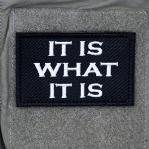 It Is What It Is Patch