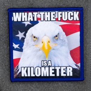 What The Fuck Is a Kilometer Bald Eagle Patch or Sticker
